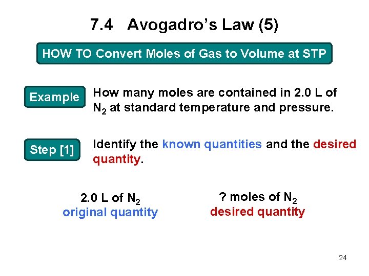 7. 4 Avogadro’s Law (5) HOW TO Convert Moles of Gas to Volume at