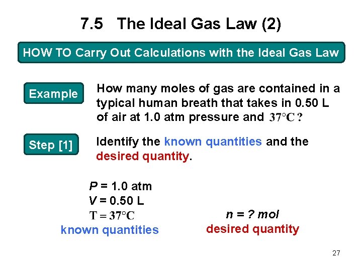 7. 5 The Ideal Gas Law (2) HOW TO Carry Out Calculations with the