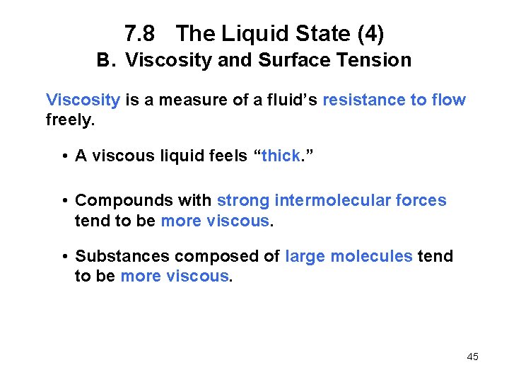 7. 8 The Liquid State (4) B. Viscosity and Surface Tension Viscosity is a