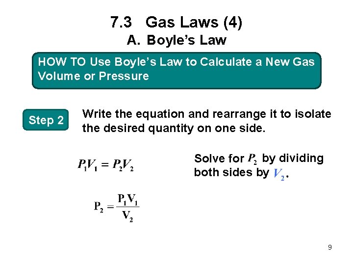 7. 3 Gas Laws (4) A. Boyle’s Law HOW TO Use Boyles Boyle’s. Lawto