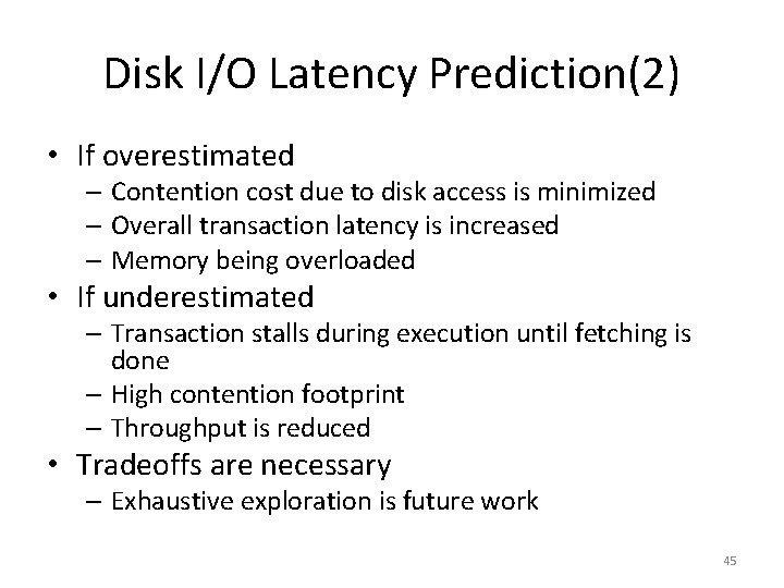 Disk I/O Latency Prediction(2) • If overestimated – Contention cost due to disk access
