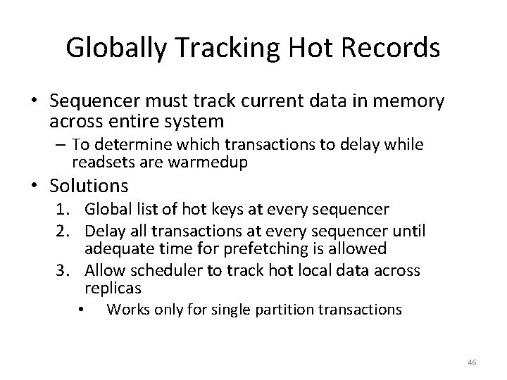 Globally Tracking Hot Records • Sequencer must track current data in memory across entire