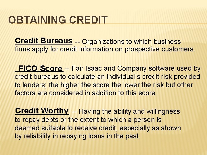 OBTAINING CREDIT Credit Bureaus -- Organizations to which business __________ firms apply for credit