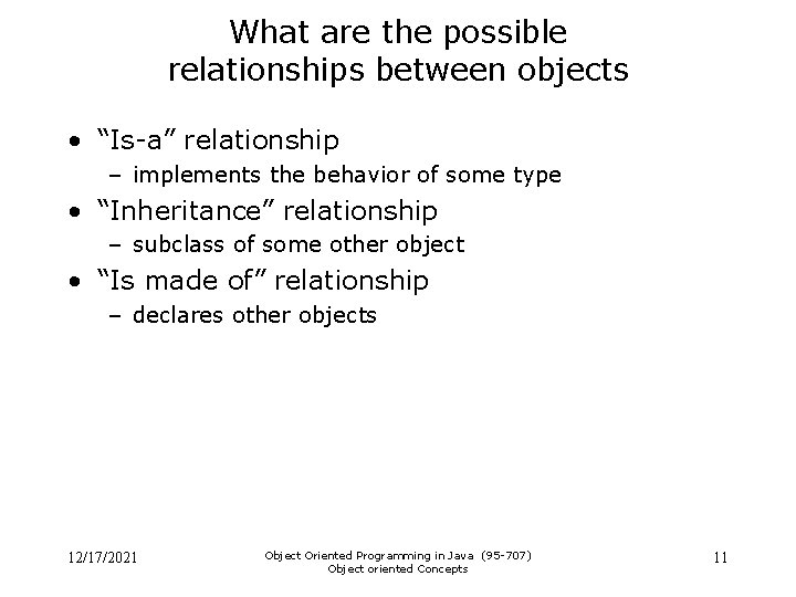 What are the possible relationships between objects • “Is-a” relationship – implements the behavior What are the possible relationships between objects • “Is-a” relationship – implements the behavior