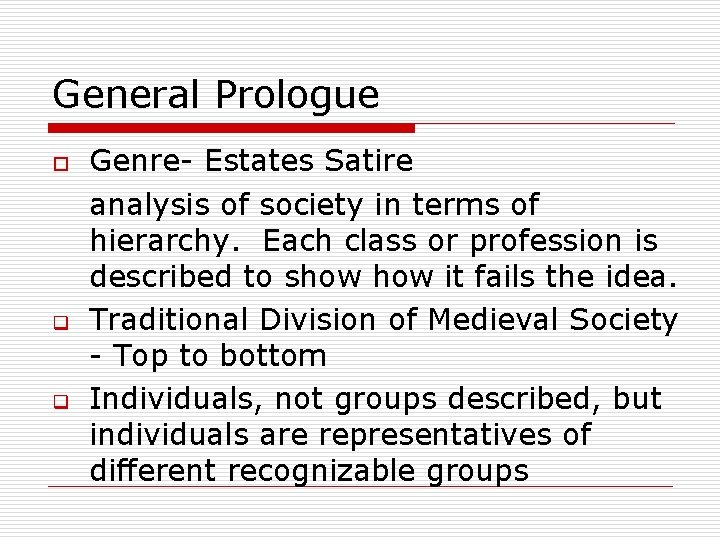 General Prologue o q q Genre- Estates Satire analysis of society in terms of