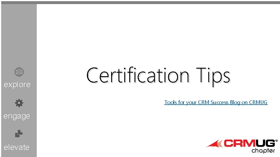 explore Certification Tips Tools for your CRM Success Blog on CRMUG engage elevate 