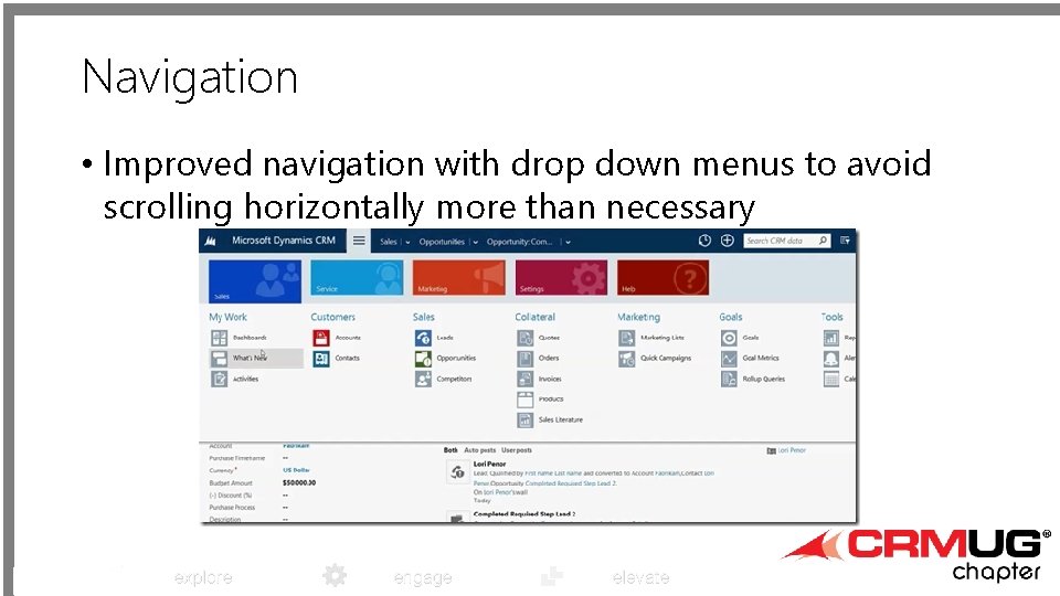 Navigation • Improved navigation with drop down menus to avoid scrolling horizontally more than