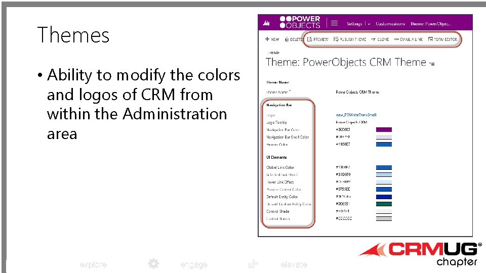 Themes • Ability to modify the colors and logos of CRM from within the