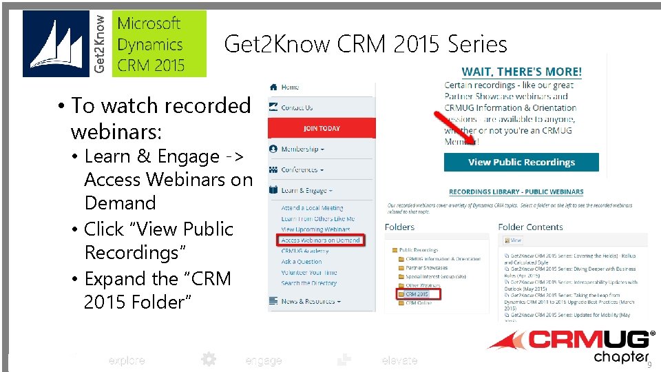 Get 2 Know CRM 2015 Series • To watch recorded webinars: • Learn &
