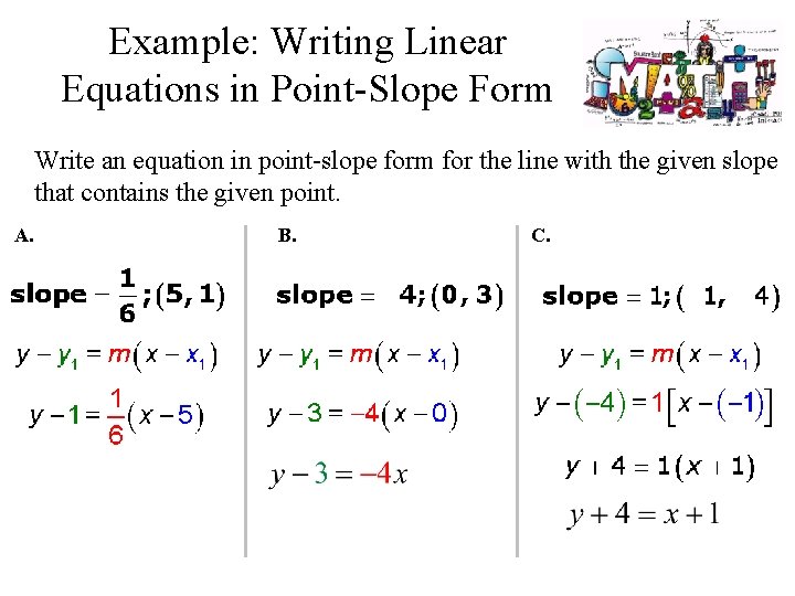 Example: Writing Linear Equations in Point-Slope Form Write an equation in point-slope form for