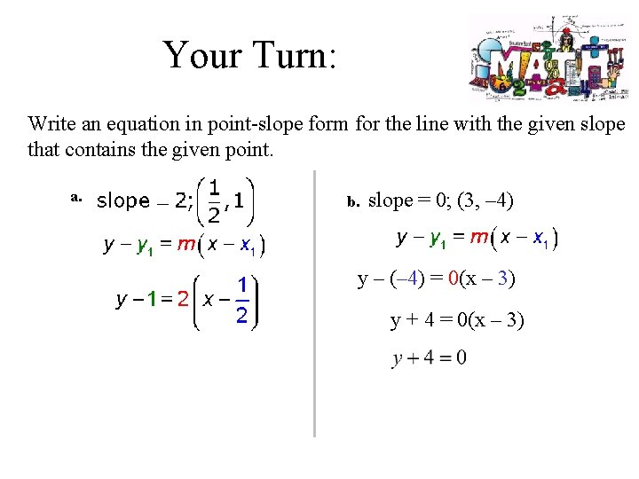Your Turn: Write an equation in point-slope form for the line with the given