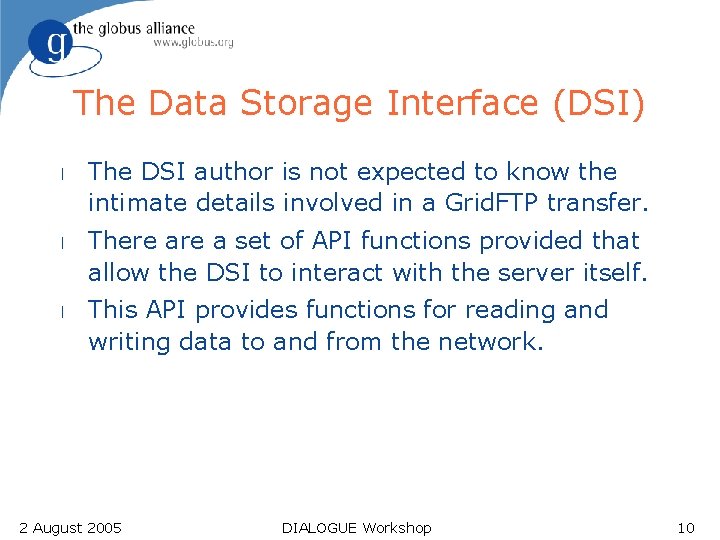 The Data Storage Interface (DSI) l The DSI author is not expected to know