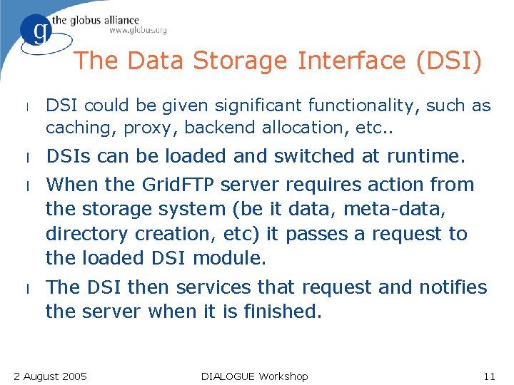 The Data Storage Interface (DSI) l DSI could be given significant functionality, such as