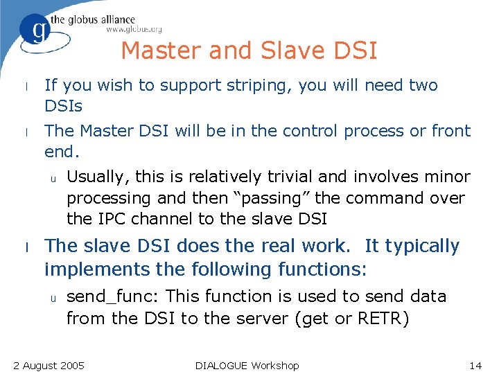 Master and Slave DSI l If you wish to support striping, you will need