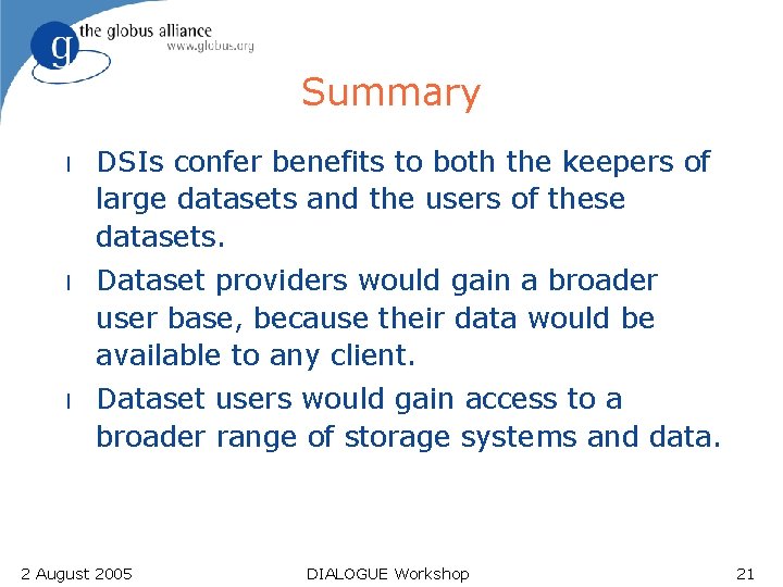 Summary l DSIs confer benefits to both the keepers of large datasets and the