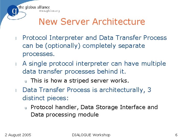 New Server Architecture l Protocol Interpreter and Data Transfer Process can be (optionally) completely