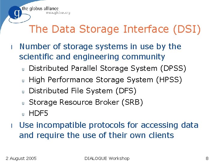 The Data Storage Interface (DSI) l l Number of storage systems in use by