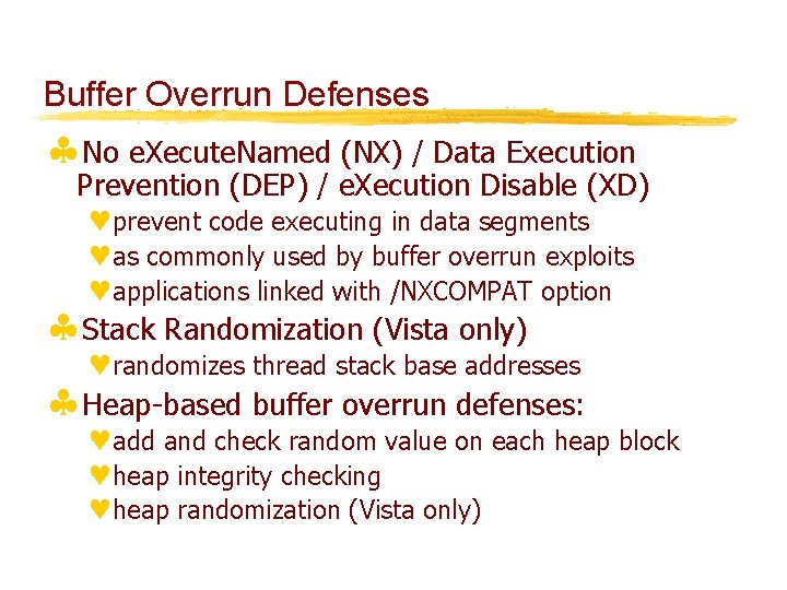 Buffer Overrun Defenses §No e. Xecute. Named (NX) / Data Execution Prevention (DEP) /