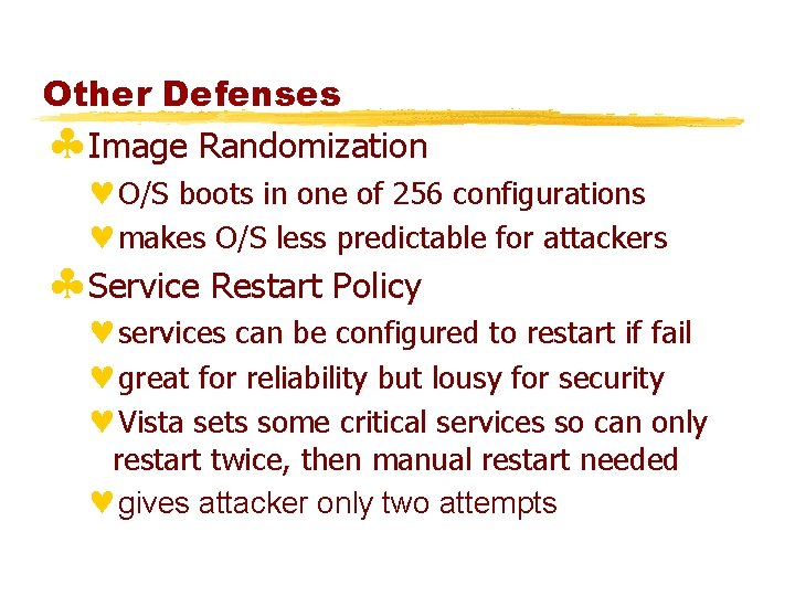 Other Defenses §Image Randomization ©O/S boots in one of 256 configurations ©makes O/S less