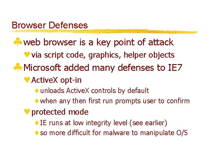 Browser Defenses §web browser is a key point of attack ©via script code, graphics,