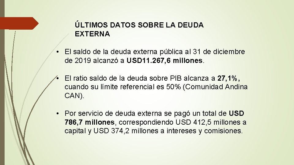 ÚLTIMOS DATOS SOBRE LA DEUDA EXTERNA • El saldo de la deuda externa pública