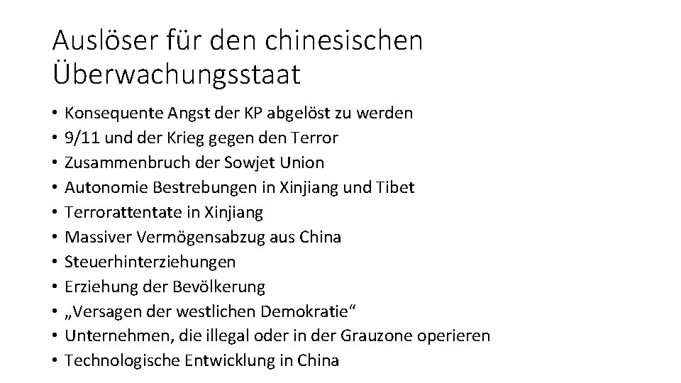 Auslöser für den chinesischen Überwachungsstaat • • • Konsequente Angst der KP abgelöst zu