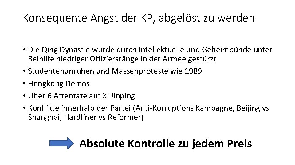 Konsequente Angst der KP, abgelöst zu werden • Die Qing Dynastie wurde durch Intellektuelle