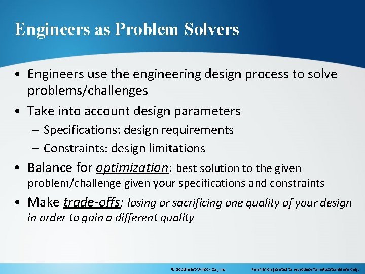 Engineers as Problem Solvers • Engineers use the engineering design process to solve problems/challenges
