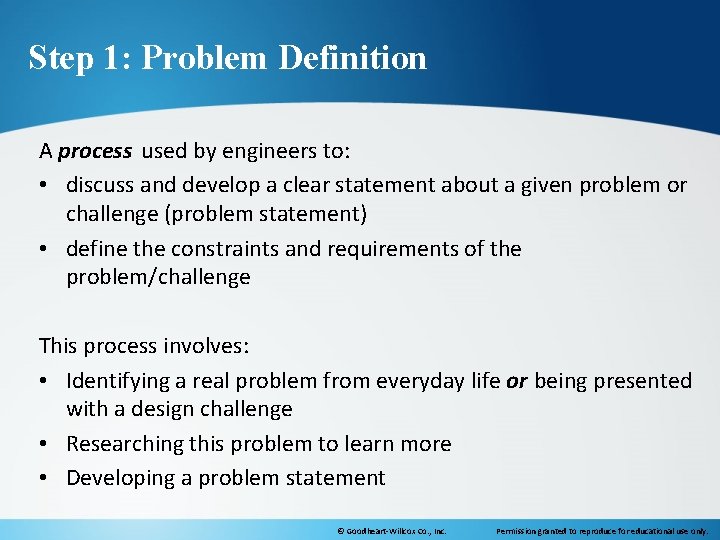 Step 1: Problem Definition A process used by engineers to: • discuss and develop