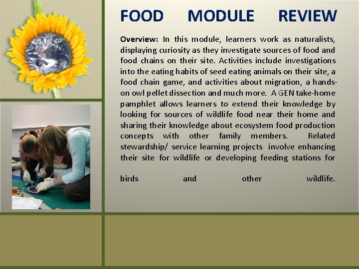 FOOD GEN MODULE REVIEW Overview: In this module, learners work as naturalists, displaying curiosity