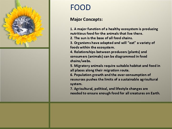 FOOD Major Concepts: 1. A major function of a healthy ecosystem is producing nutritious