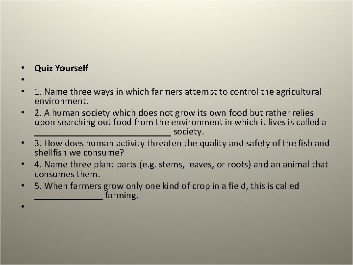  • Quiz Yourself • • 1. Name three ways in which farmers attempt