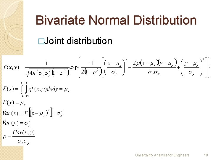 Bivariate Normal Distribution �Joint distribution Uncertainty Analysis for Engineers 10 