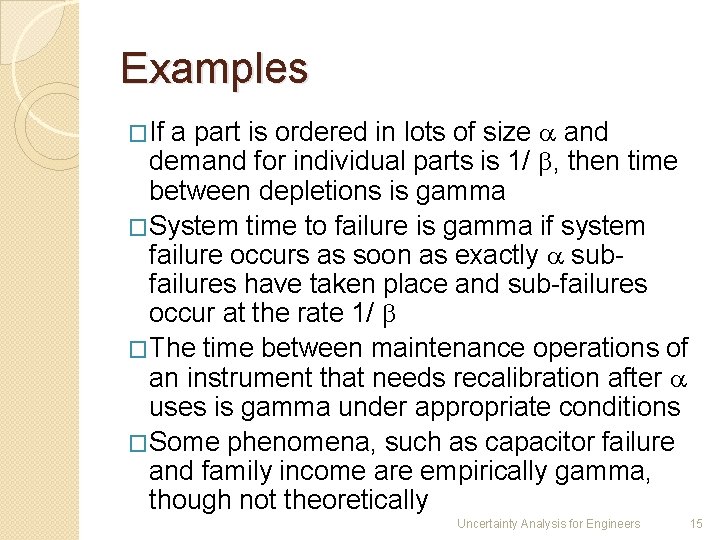 Examples a part is ordered in lots of size and demand for individual parts