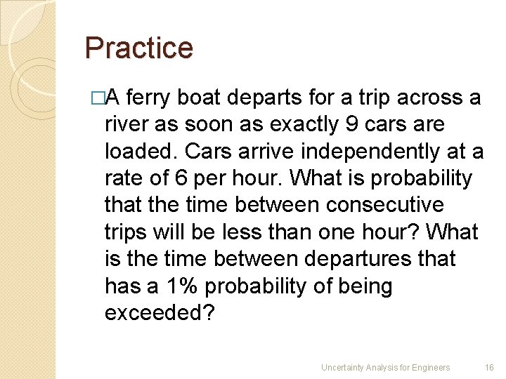 Practice �A ferry boat departs for a trip across a river as soon as