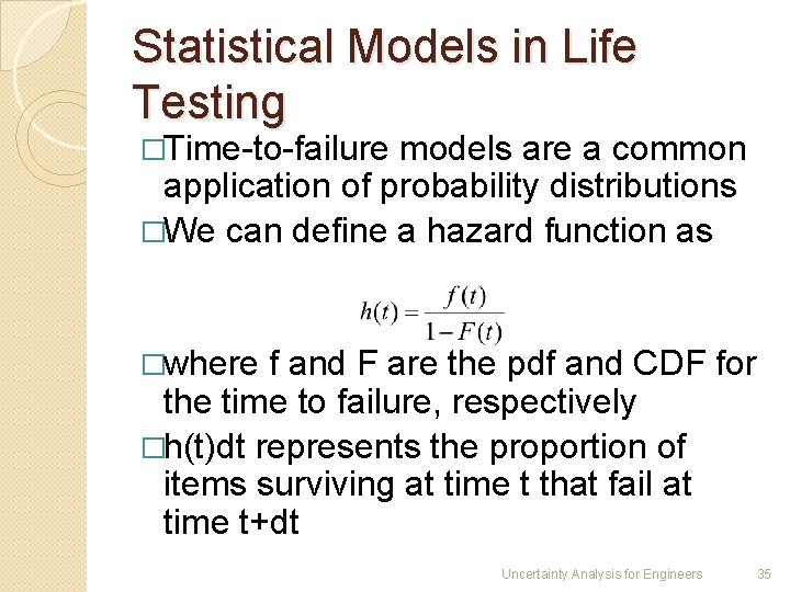 Statistical Models in Life Testing �Time-to-failure models are a common application of probability distributions