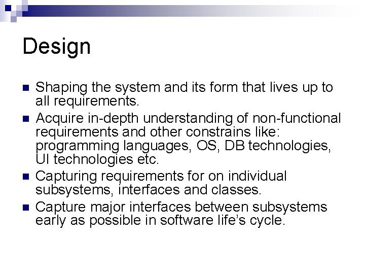 Design n n Shaping the system and its form that lives up to all Design n n Shaping the system and its form that lives up to all
