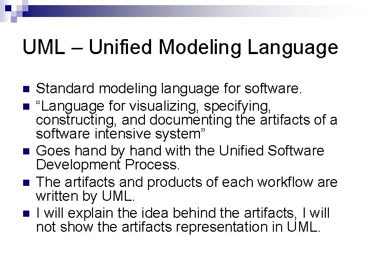 UML – Unified Modeling Language n n n Standard modeling language for software. “Language UML – Unified Modeling Language n n n Standard modeling language for software. “Language