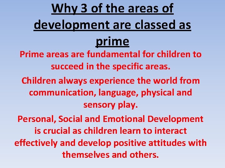 Why 3 of the areas of development are classed as prime Prime areas are