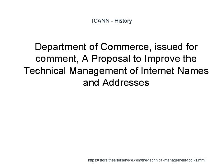 ICANN - History Department of Commerce, issued for comment, A Proposal to Improve the