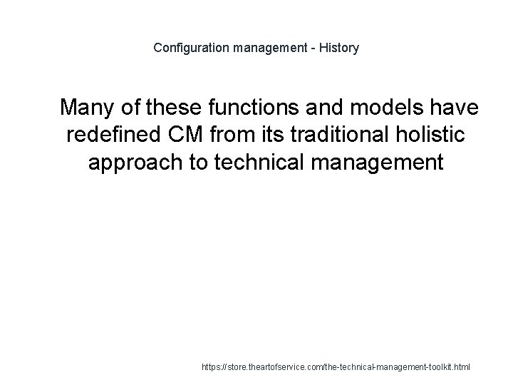 Configuration management - History 1 Many of these functions and models have redefined CM
