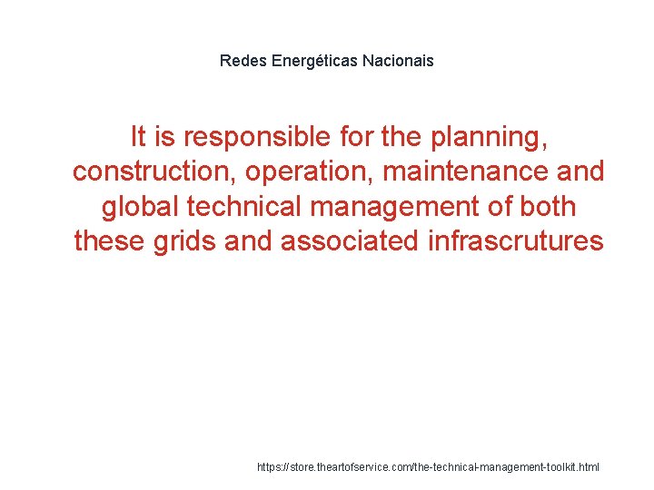 Redes Energéticas Nacionais It is responsible for the planning, construction, operation, maintenance and global