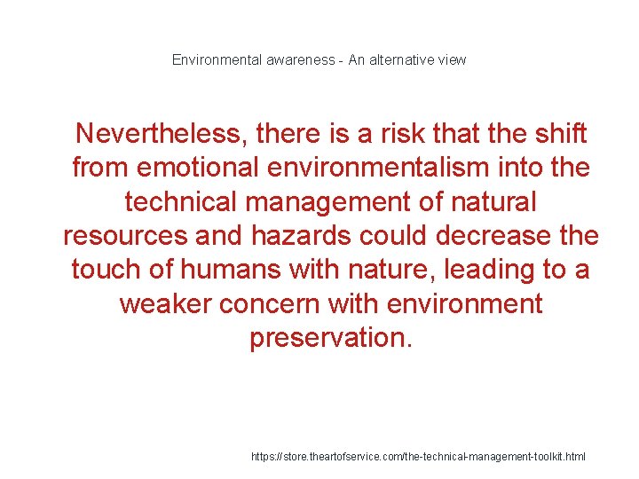 Environmental awareness - An alternative view 1 Nevertheless, there is a risk that the