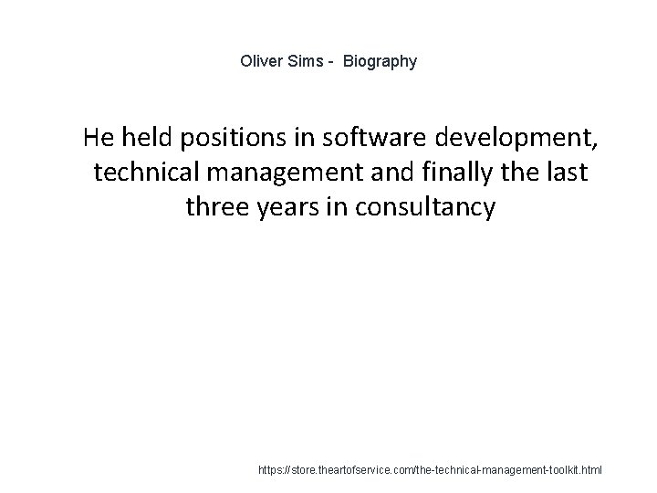 Oliver Sims - Biography 1 He held positions in software development, technical management and