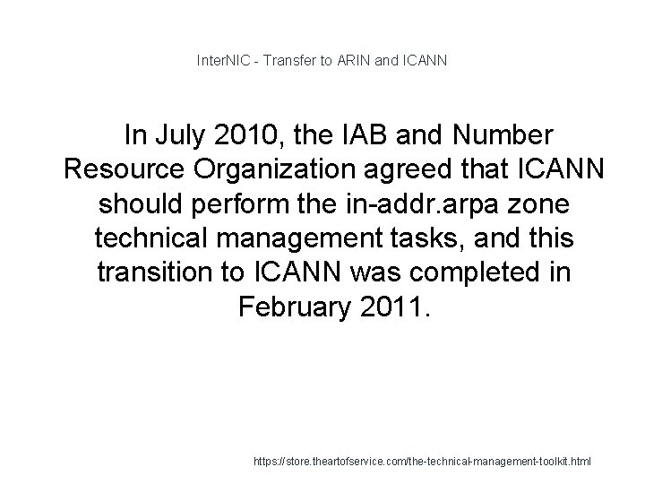 Inter. NIC - Transfer to ARIN and ICANN In July 2010, the IAB and