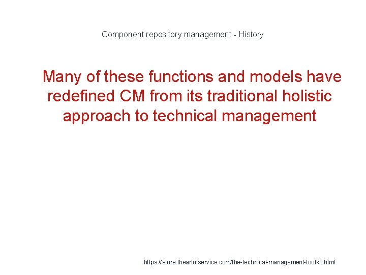 Component repository management - History 1 Many of these functions and models have redefined