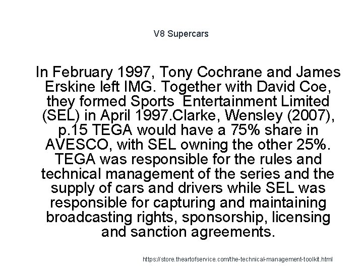 V 8 Supercars 1 In February 1997, Tony Cochrane and James Erskine left IMG.