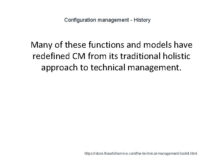 Configuration management - History 1 Many of these functions and models have redefined CM