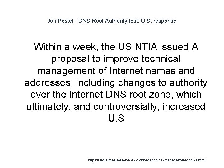 Jon Postel - DNS Root Authority test, U. S. response Within a week, the
