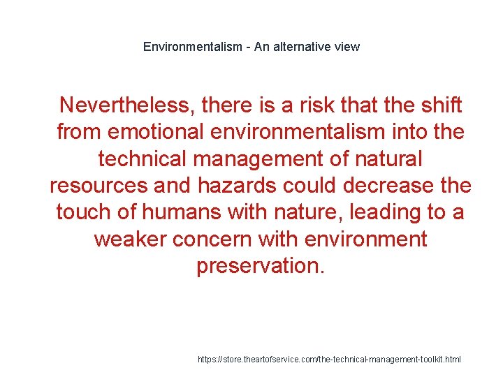 Environmentalism - An alternative view 1 Nevertheless, there is a risk that the shift